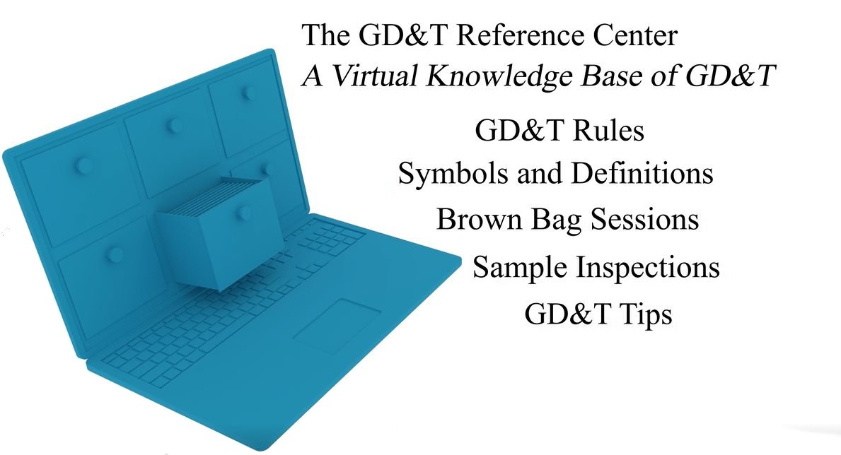 The GD&T Reference Center
A Virtual Knowledge Base of GD&T
